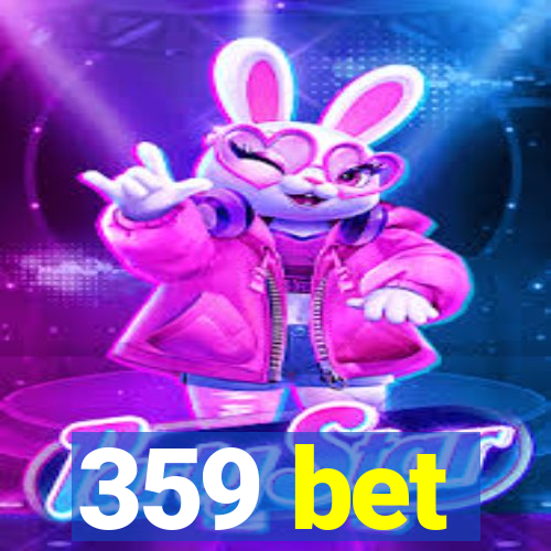 359 bet